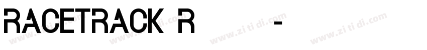 RACETRACK Regular字体转换 RACETRACK Regular字体转换